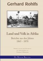 Cover-Bild Gerhard Rohlfs, Afrikaforscher - Neu editiert / Gerhard Rohlfs - Land und Volk in Afrika