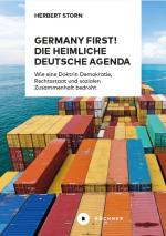 Cover-Bild Germany first! Die heimliche deutsche Agenda