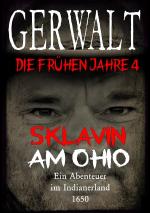 Cover-Bild Gerwalt, die frühen Jahre 4: Sklavin am Ohio