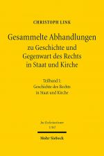 Cover-Bild Gesammelte Abhandlungen zu Geschichte und Gegenwart des Rechts in Staat und Kirche