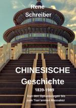 Cover-Bild Geschichte Chinas (1839-1989): Von den Opiumkriegen bis zum Tian'anmen Massaker