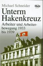 Cover-Bild Geschichte der Arbeiter und der Arbeiterbewegung in Deutschland seit... / Unterm Hakenkreuz