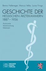 Cover-Bild Geschichte der hessischen Ärztekammern 1887-1956