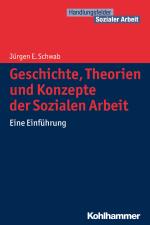Cover-Bild Geschichte, Theorien und Konzepte der Sozialen Arbeit