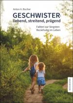 Cover-Bild Geschwister: liebend, streitend, prägend