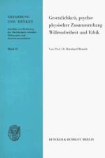 Cover-Bild Gesetzlichkeit, Psychophysischer Zusammenhang, Willensfreiheit und Ethik.