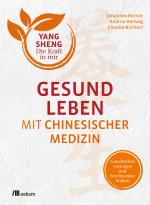Cover-Bild Gesund leben mit Chinesischer Medizin (Yang Sheng 1)