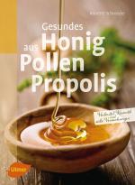 Cover-Bild Gesundes aus Honig, Pollen, Propolis