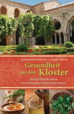 Cover-Bild Gesundheit aus dem Kloster - Altes Heilwissen für Körper, Geist und Seele