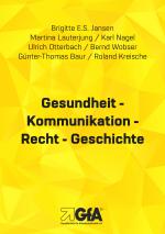 Cover-Bild Gesundheit - Kommunikation - Recht - Geschichte