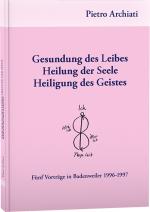Cover-Bild Gesundung des Leibes, Heilung der Seele, Heiligung des Geistes
