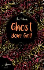 Cover-Bild Ghost Your Girl!