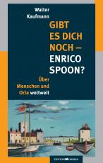Cover-Bild Gibt es Dich noch - Enrico Spoon?