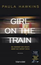 Cover-Bild Girl on the Train - Du kennst sie nicht, aber sie kennt dich.