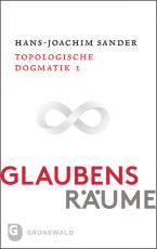 Cover-Bild Glaubensräume - Topologische Dogmatik Band I/1