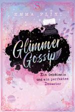 Cover-Bild Glimmer Gossip (1). Ein Geheimnis und ein perfektes Desaster