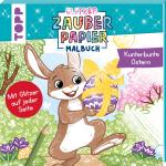 Cover-Bild Glitzer Zauberpapier Malbuch Kunterbunte Ostern