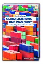 Cover-Bild Globalisierung - und was nun?: Zehn Vorschläge für eine bessere Zukunft
