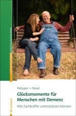 Cover-Bild Glücksmomente für Menschen mit Demenz