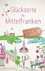 Cover-Bild Glücksorte in Mittelfranken