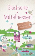 Cover-Bild Glücksorte in Mittelhessen