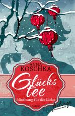 Cover-Bild Glückstee - Mischung für die Liebe