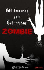 Cover-Bild Glückwunsch zum Geburtstag, Zombie