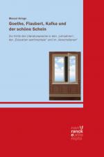 Cover-Bild Goethe, Flaubert, Kafka und der schöne Schein