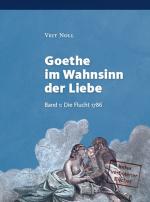 Cover-Bild Goethe im Wahnsinn der Liebe (II). Oder: Liebe kontra Recht und Moral. Goethe zwischen intimen Bestrebungen von "Minerva" und dem frevelhaften Ansinnen einer Entführung von "Iphigenie" mit dem Blick aus der "ehebrecherischen Beziehung" von August von Eins