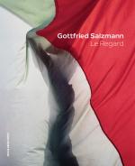 Cover-Bild Gottfried Salzmann - mit 85 großflächigen Fotos, erstmaliger Überblick über sein fotografisches Werk