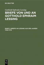 Cover-Bild Gotthold Ephraim Lessing: Briefe von und an Gotthold Ephraim Lessing / Briefe an Lessing aus den Jahren 1746–1770