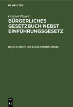 Cover-Bild Gottlieb Planck: Bürgerliches Gesetzbuch nebst Einführungsgesetz / Recht der Schuldverhältnisse