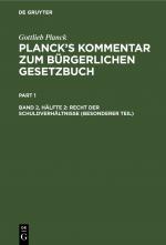 Cover-Bild Gottlieb Planck: Planck's Kommentar zum Bürgerlichen Gesetzbuch / Recht der Schuldverhältnisse (Besonderer Teil)