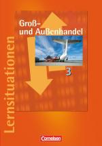 Cover-Bild Groß- und Außenhandel - Bisherige Ausgabe / Band 3 - Arbeitsbuch mit Lernsituationen