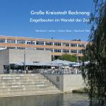 Cover-Bild Große Kreisstadt Backnang – Ziegelbauten im Wandel der Zeit
