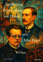 Cover-Bild Großherzog Ernst Ludwig von Hessen und Max Reger
