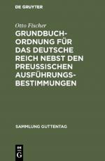 Cover-Bild Grundbuchordnung für das Deutsche Reich nebst den preußischen Ausführungsbestimmungen