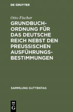 Cover-Bild Grundbuchordnung für das Deutsche Reich nebst den preußischen Ausführungsbestimmungen