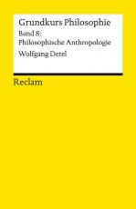 Cover-Bild Grundkurs Philosophie. Band 8: Philosophische Anthropologie