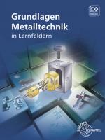 Cover-Bild Grundlagen Metalltechnik in Lernfeldern