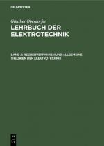 Cover-Bild Günther Oberdorfer: Lehrbuch der Elektrotechnik / Rechenverfahren und allgemeine Theorien der Elektrotechnik