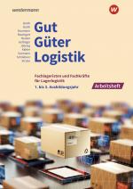 Cover-Bild Gut - Güter - Logistik: Fachlageristen und Fachkräfte für Lagerlogistik