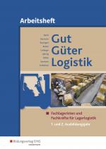 Cover-Bild Gut - Güter - Logistik / Gut - Güter - Logistik: Fachlageristen und Fachkräfte für Lagerlogistik