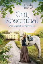 Cover-Bild Gut Rosenthal - Das Gestüt in Pommern