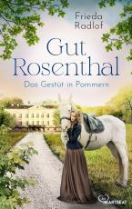 Cover-Bild Gut Rosenthal - Das Gestüt in Pommern