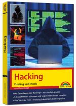 Cover-Bild Hacking - Einstieg und Praxis - Grundlagen des Hackings verständlich erklärt, Schwachstellen erkennen und beheben