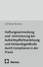 Cover-Bild Haftungsvermeidung und -minimierung bei Aufsichtspflichtverletzung und Verbandsgeldbuße durch Compliance in der Praxis