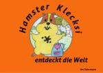 Cover-Bild Hamster Klecksi entdeckt die Welt
