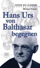 Cover-Bild Hans Urs von Balthasar begegnen