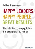 Cover-Bild Happy Leaders – Happy People – Great Results